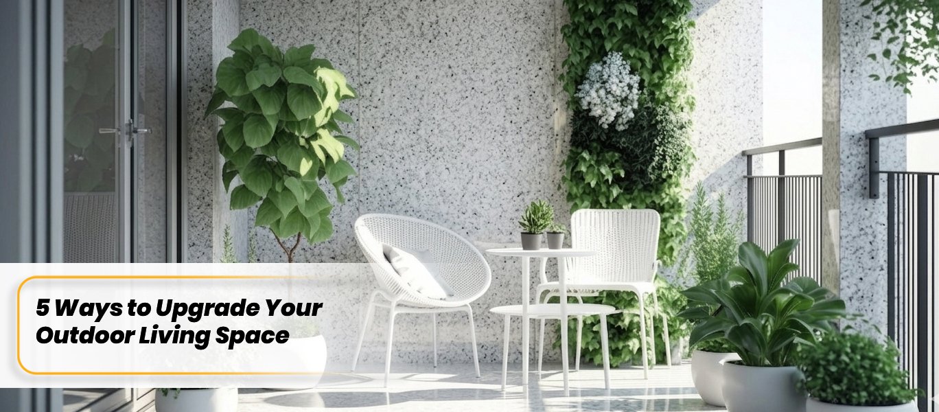 Upgrade Your Outdoor Living Space