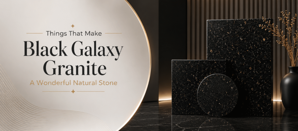 Things That Make Black Galaxy Granite a Wonderful Natural Stone