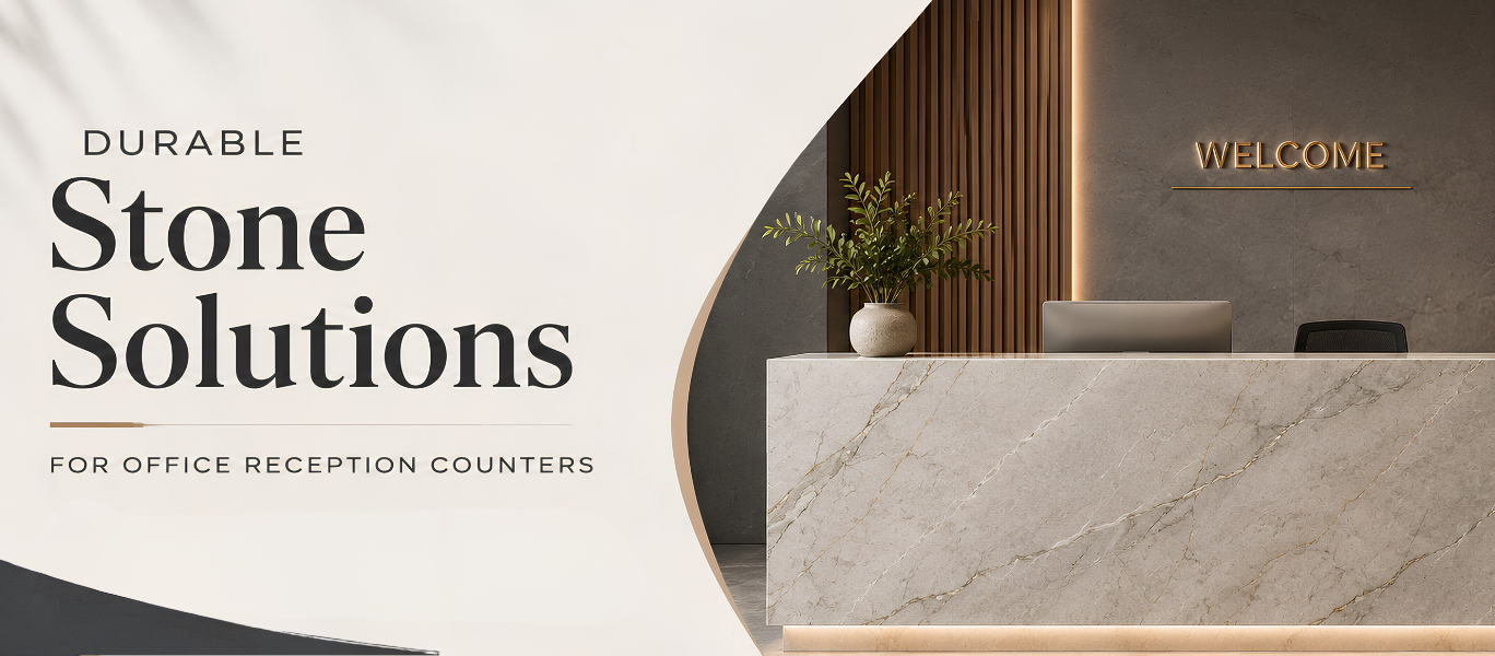 Durable Stone Solutions for Office Reception Counters